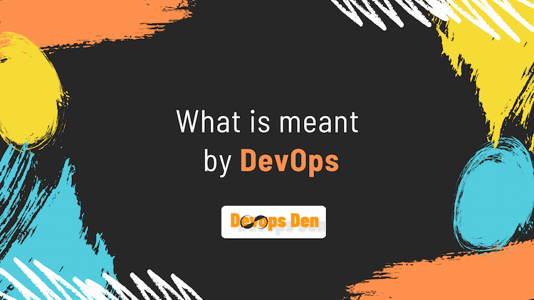 What is meant by DevOps