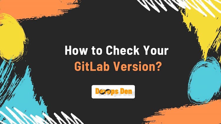 How to Check Your GitLab Version