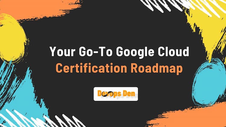 Google Cloud Certification Roadmap