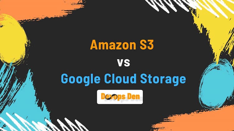 Amazon S3 vs Google Cloud Storage