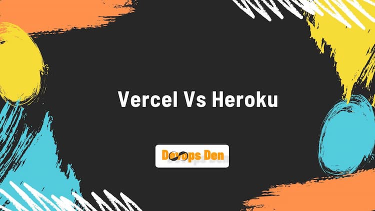 Vercel Vs Heroku