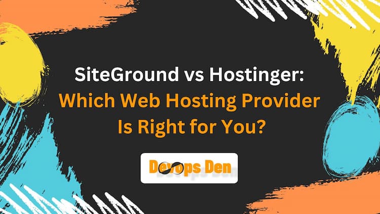 SiteGround vs Hostinger