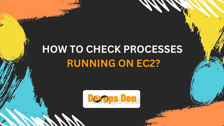 How to Check Processes Running on EC2