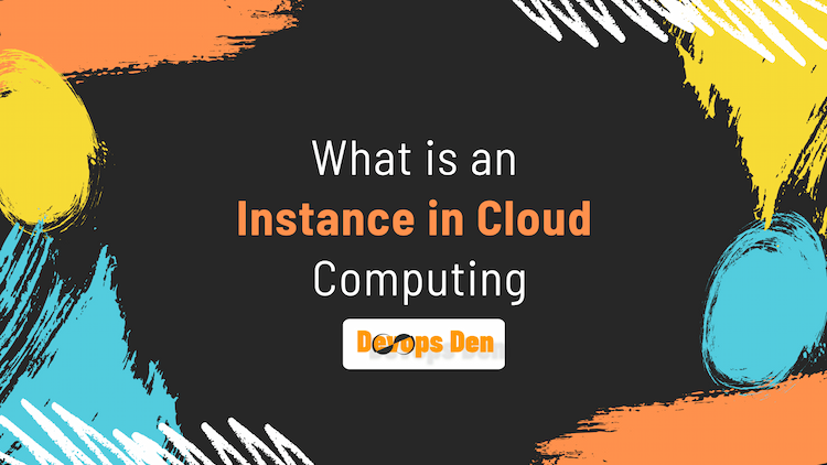 What is an Instance in Cloud Computing