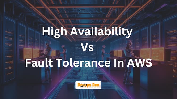 High Availability Vs Fault Tolerance In AWS